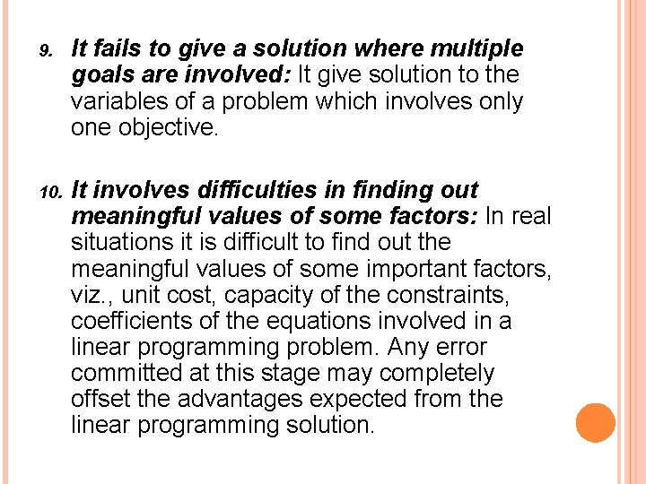 9. It fails to give a solution where multiple goals are involved: It give