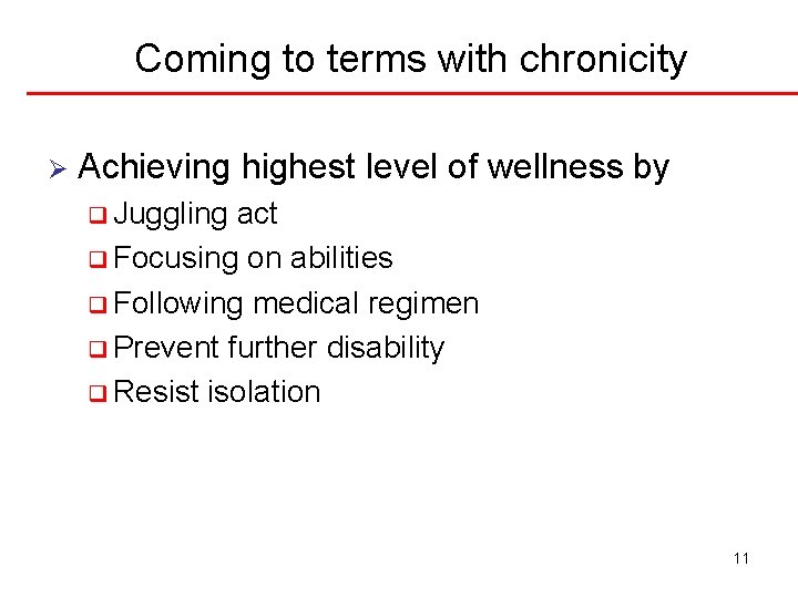 Coming to terms with chronicity Ø Achieving highest level of wellness by q Juggling Coming to terms with chronicity Ø Achieving highest level of wellness by q Juggling