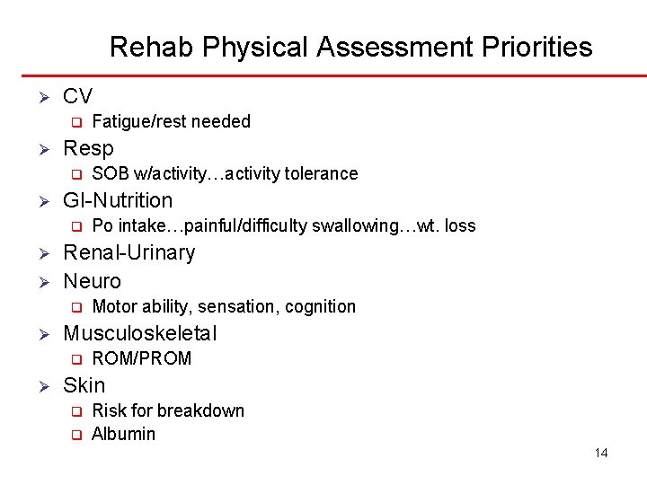 Rehab Physical Assessment Priorities Ø CV q Ø Resp q Ø Ø Motor ability, Rehab Physical Assessment Priorities Ø CV q Ø Resp q Ø Ø Motor ability,