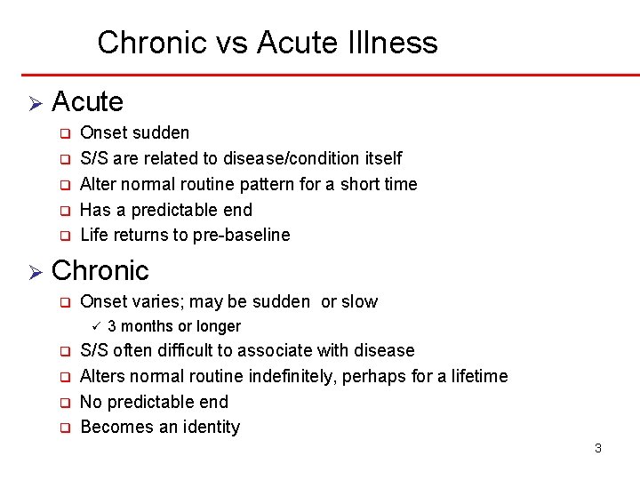 Chronic vs Acute Illness Ø Acute q q q Ø Onset sudden S/S are Chronic vs Acute Illness Ø Acute q q q Ø Onset sudden S/S are