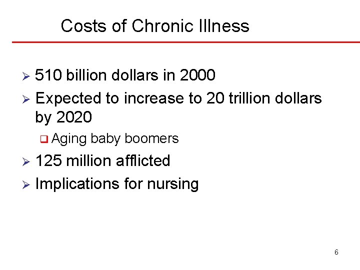 Costs of Chronic Illness 510 billion dollars in 2000 Ø Expected to increase to Costs of Chronic Illness 510 billion dollars in 2000 Ø Expected to increase to
