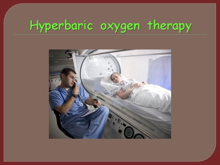 Hyperbaric oxygen therapy 