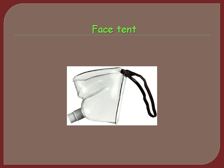 Face tent 