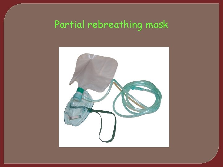 Partial rebreathing mask 