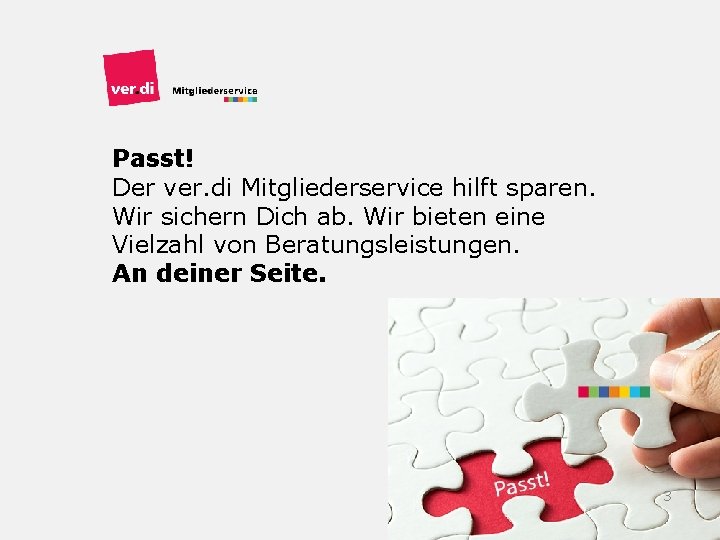 Passt! Der ver. di Mitgliederservice hilft sparen. Wir sichern Dich ab. Wir bieten eine