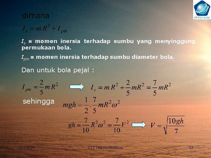 Is momen inersia terhadap sumbu yang menyinggung permukaan bola. Ipm momen inersia terhadap sumbu