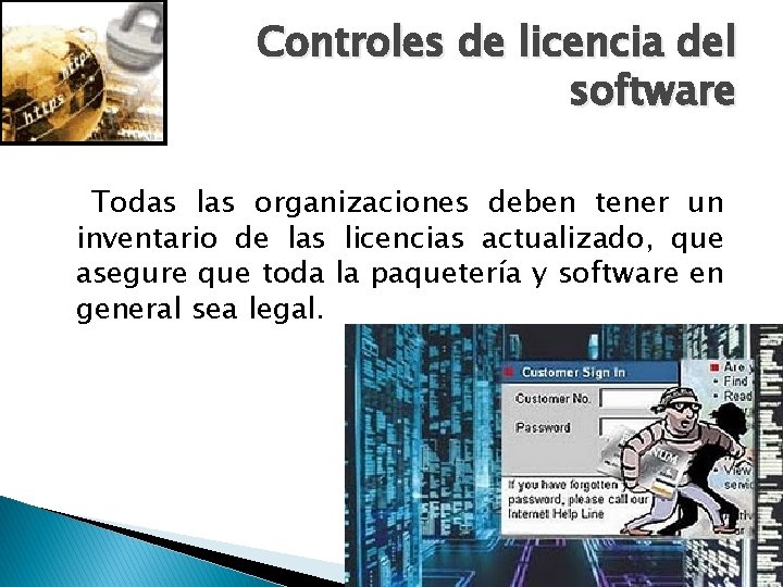 Controles de licencia del software Todas las organizaciones deben tener un inventario de las Controles de licencia del software Todas las organizaciones deben tener un inventario de las