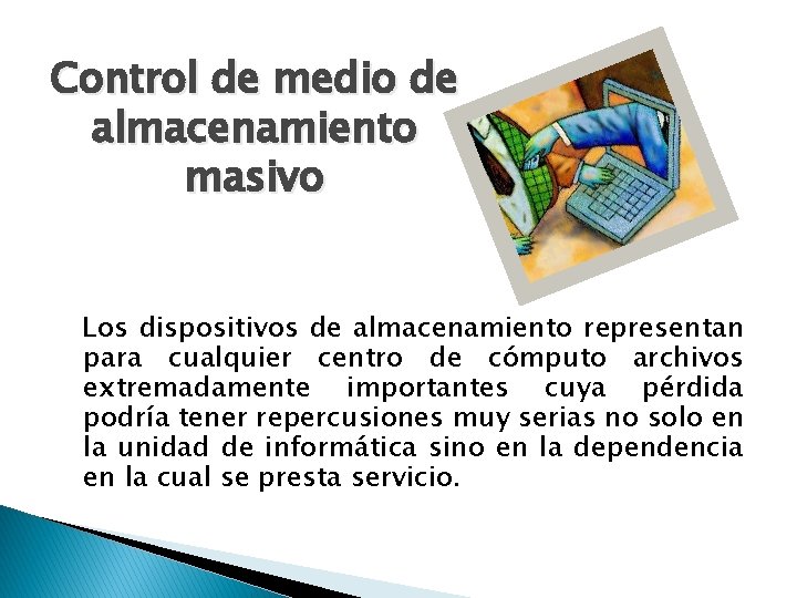 Control de medio de almacenamiento masivo Los dispositivos de almacenamiento representan para cualquier centro Control de medio de almacenamiento masivo Los dispositivos de almacenamiento representan para cualquier centro
