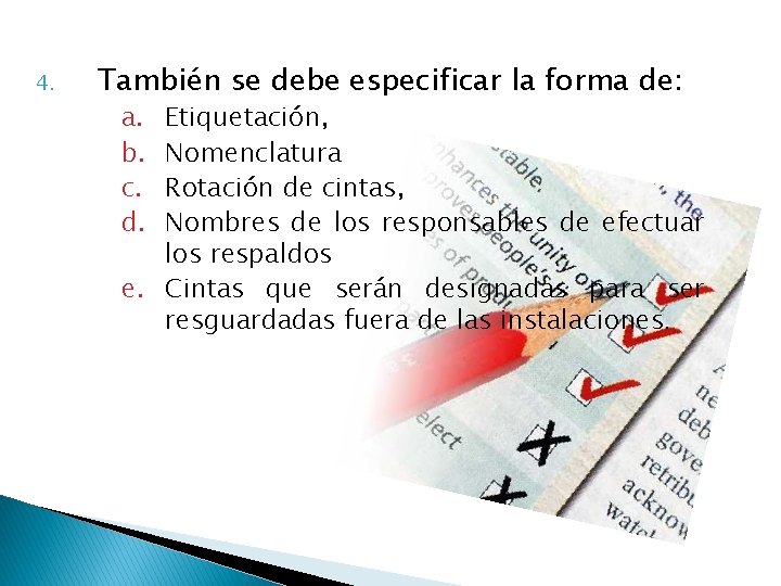 4. También se debe especificar la forma de: a. b. c. d. Etiquetación, Nomenclatura 4. También se debe especificar la forma de: a. b. c. d. Etiquetación, Nomenclatura