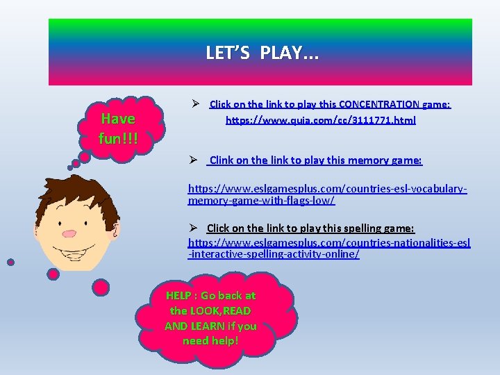 LET’S PLAY. . . Have fun!!! Ø Click on the link to play this