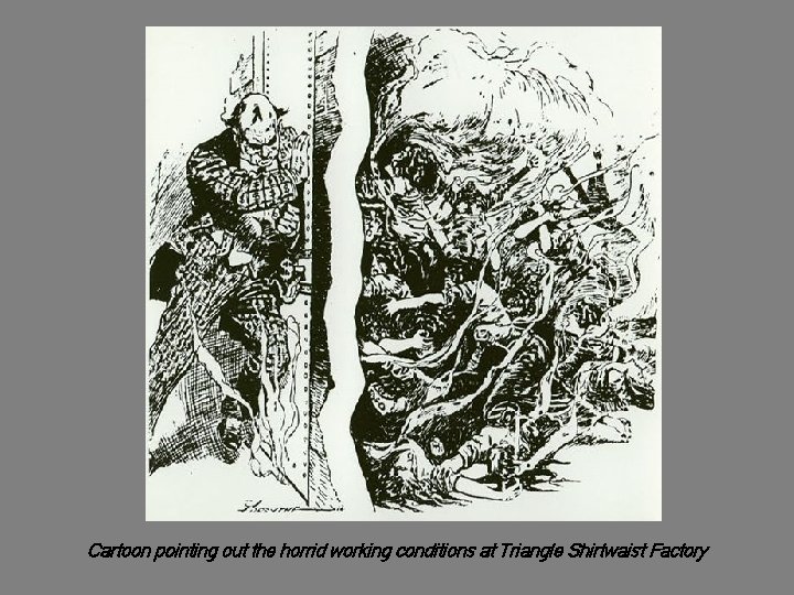 Cartoon pointing out the horrid working conditions at Triangle Shirtwaist Factory 