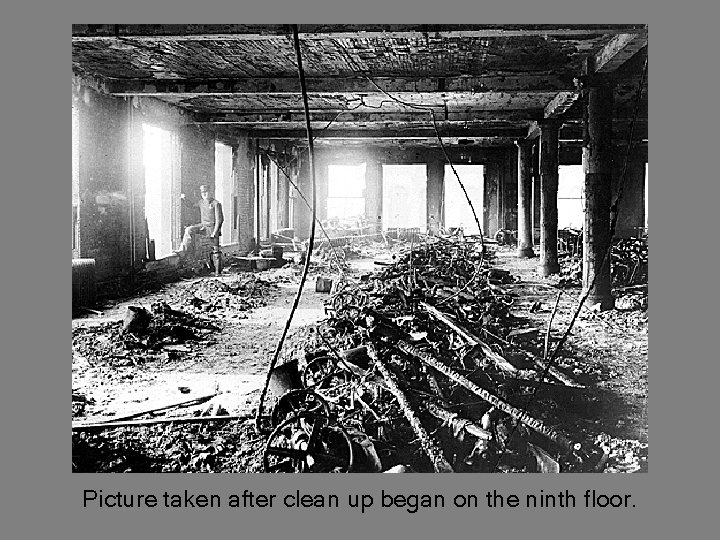 Picture taken after clean up began on the ninth floor. 