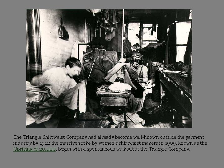 The Triangle Shirtwaist Company had already become well-known outside the garment industry by 1911: