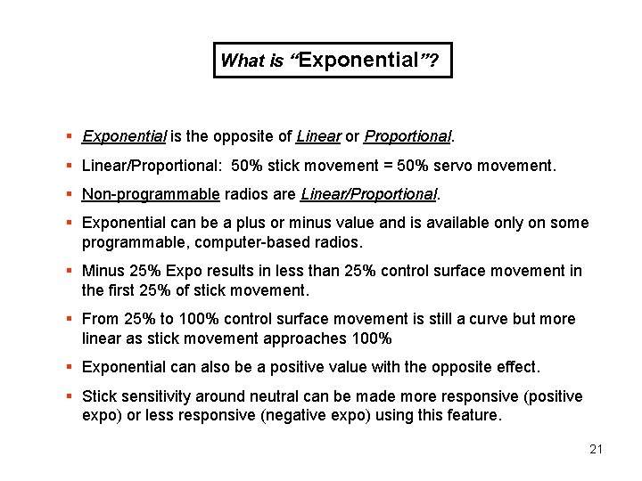 What is “Exponential”? § Exponential is the opposite of Linear or Proportional. § Linear/Proportional: