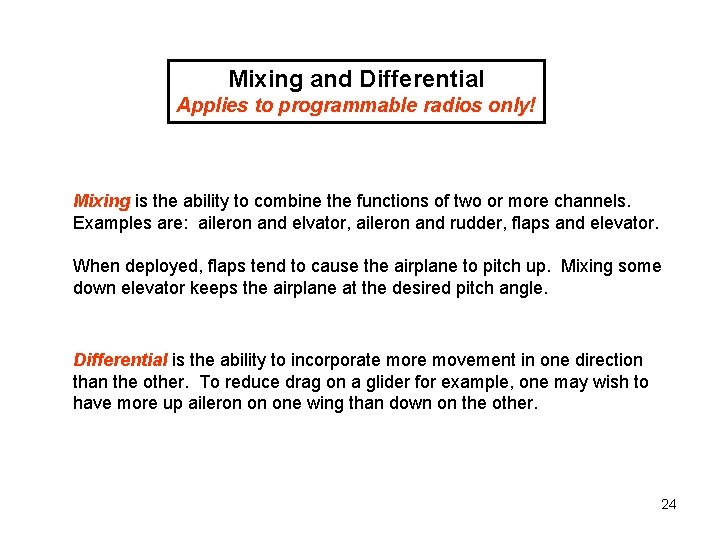 Mixing and Differential Applies to programmable radios only! Mixing is the ability to combine