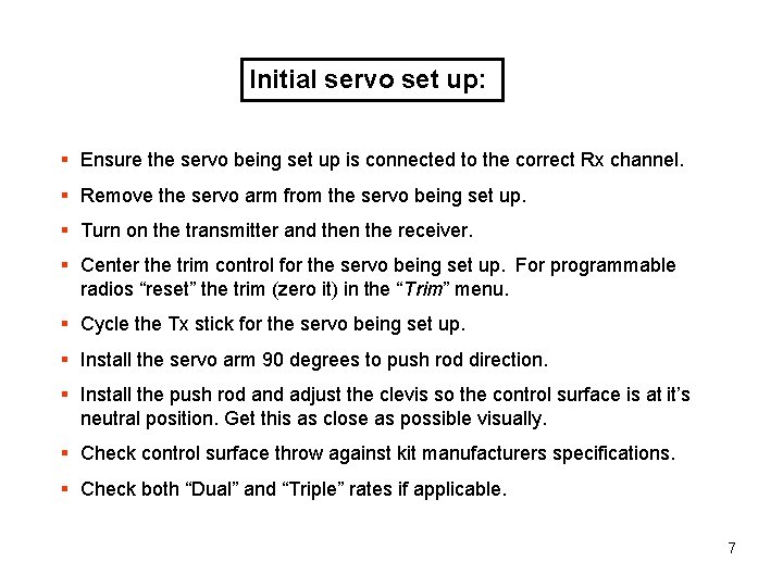 Initial servo set up: § Ensure the servo being set up is connected to