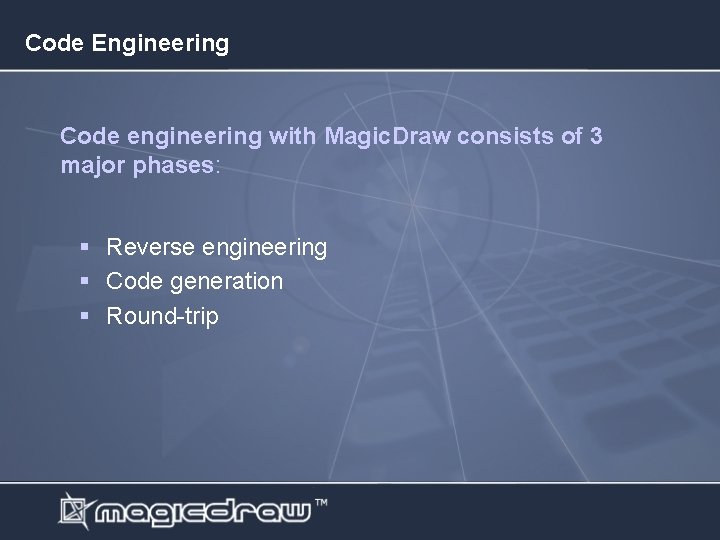Code Engineering Code engineering with Magic. Draw consists of 3 major phases: § Reverse