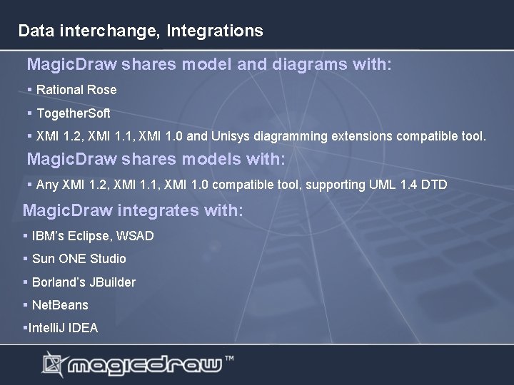 Data interchange, Integrations Magic. Draw shares model and diagrams with: § Rational Rose §
