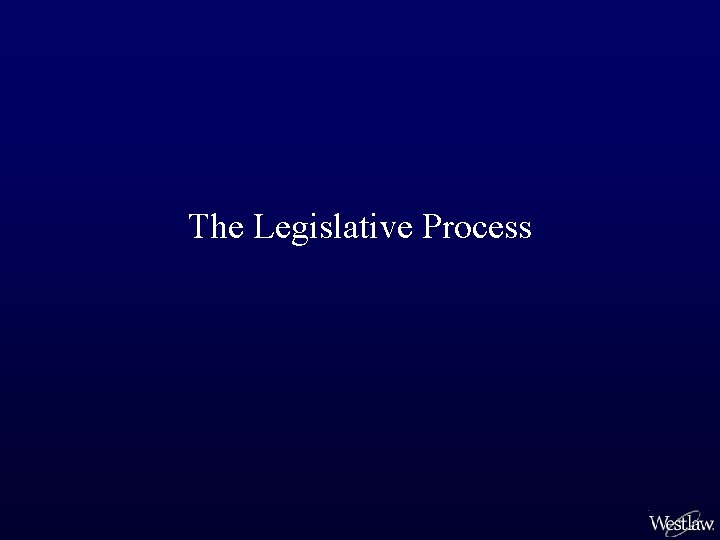 The Legislative Process 