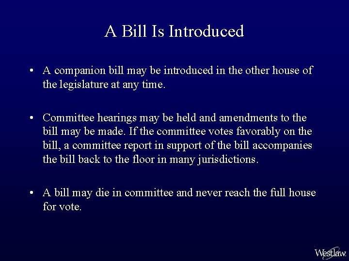 A Bill Is Introduced • A companion bill may be introduced in the other