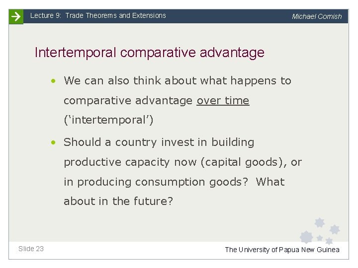 Lecture 9: Trade Theorems and Extensions Michael Cornish Intertemporal comparative advantage • We can