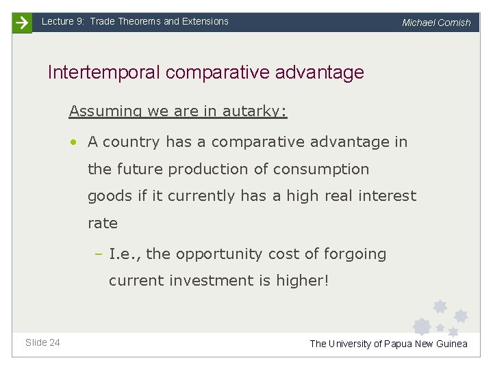Lecture 9: Trade Theorems and Extensions Michael Cornish Intertemporal comparative advantage Assuming we are