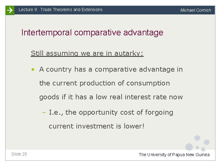 Lecture 9: Trade Theorems and Extensions Michael Cornish Intertemporal comparative advantage Still assuming we