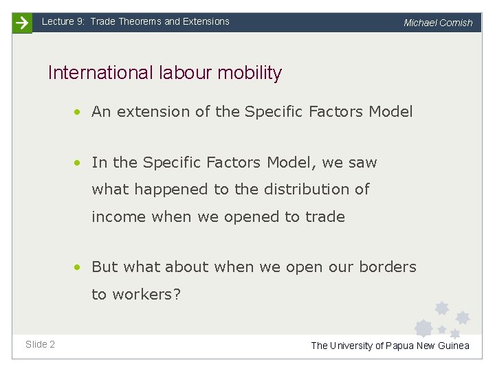 Lecture 9: Trade Theorems and Extensions Michael Cornish International labour mobility • An extension
