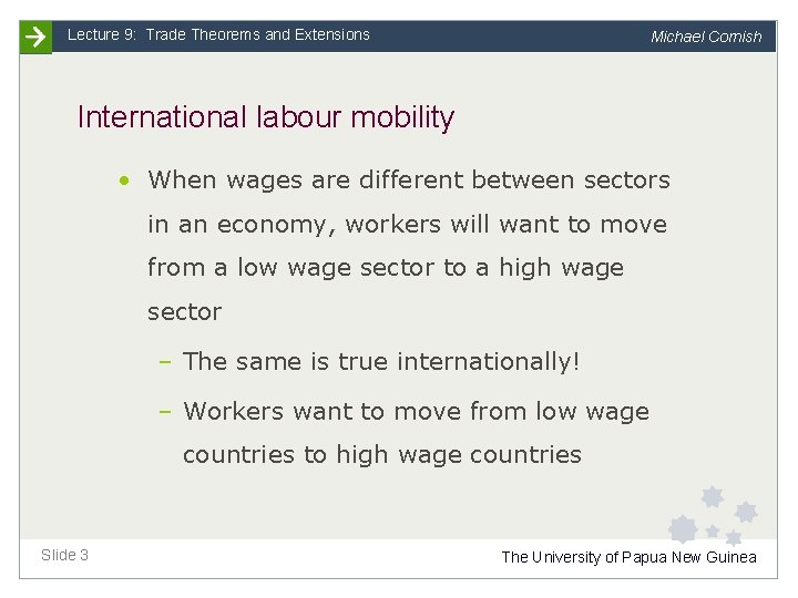 Lecture 9: Trade Theorems and Extensions Michael Cornish International labour mobility • When wages