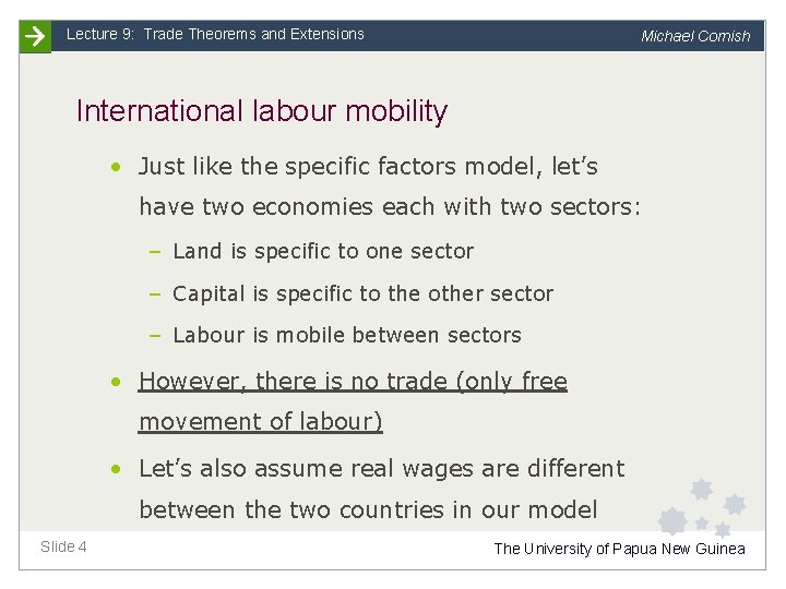 Lecture 9: Trade Theorems and Extensions Michael Cornish International labour mobility • Just like
