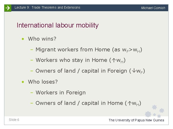 Lecture 9: Trade Theorems and Extensions Michael Cornish International labour mobility • Who wins?