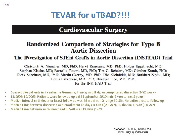 Trial TEVAR for u. TBAD? !!! • • • Consecutive patients in 7 centers