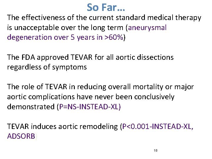 So Far… The effectiveness of the current standard medical therapy is unacceptable over the