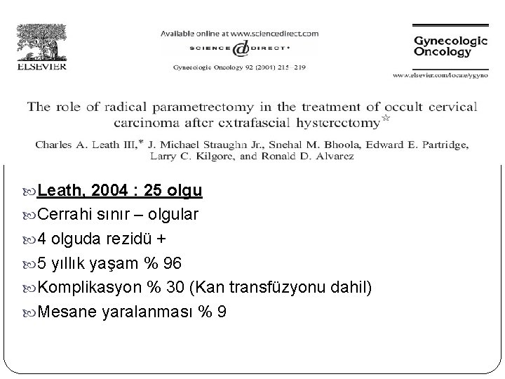  Leath, 2004 : 25 olgu Cerrahi sınır – olgular 4 olguda rezidü +