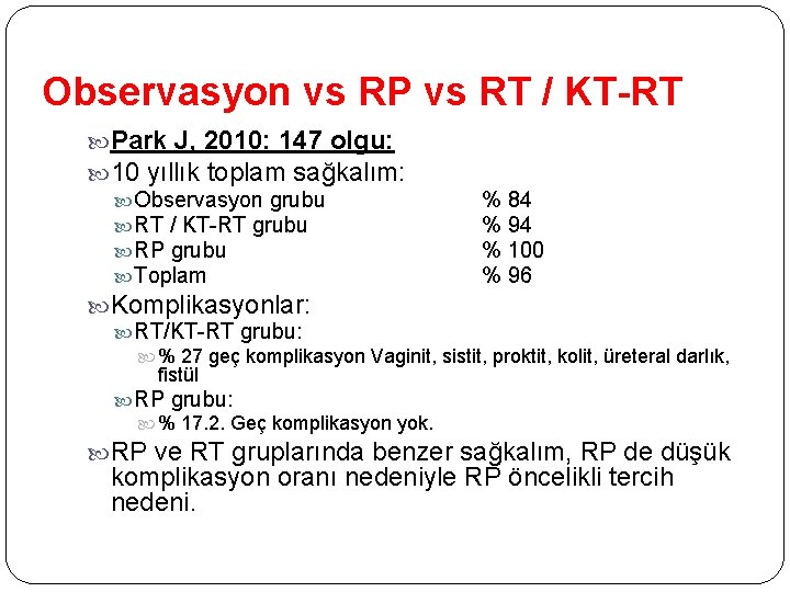 Observasyon vs RP vs RT / KT-RT Park J, 2010: 147 olgu: 10 yıllık