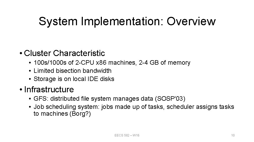 System Implementation: Overview • Cluster Characteristic • 100 s/1000 s of 2 -CPU x