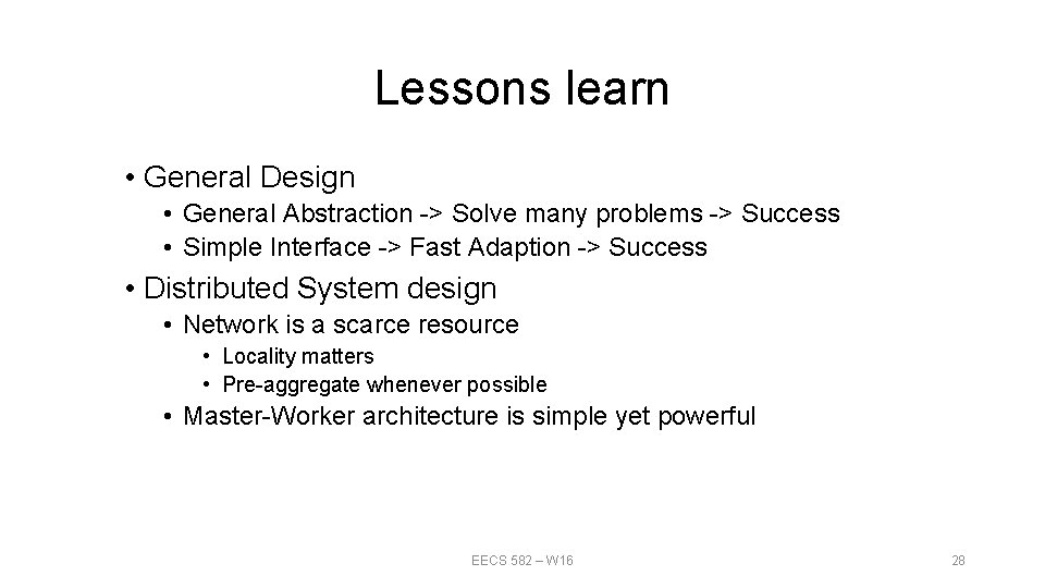 Lessons learn • General Design • General Abstraction -> Solve many problems -> Success