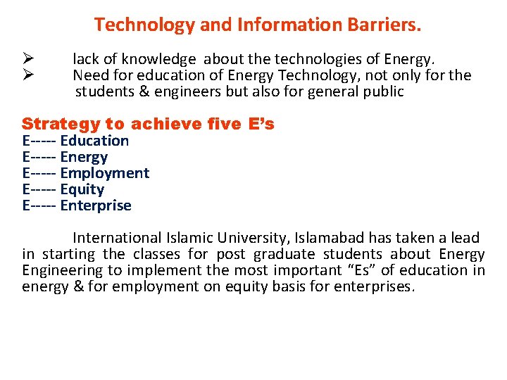 Technology and Information Barriers. Ø lack of knowledge about the technologies of Energy. Ø