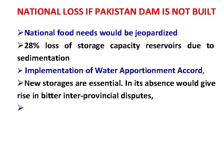 NATIONAL LOSS IF PAKISTAN DAM IS NOT BUILT ØNational food needs would be jeopardized