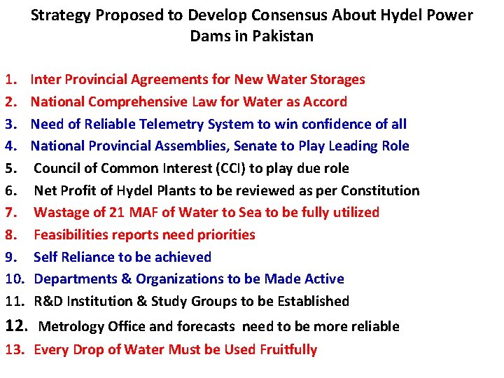 Strategy Proposed to Develop Consensus About Hydel Power Dams in Pakistan 1. 2. 3.