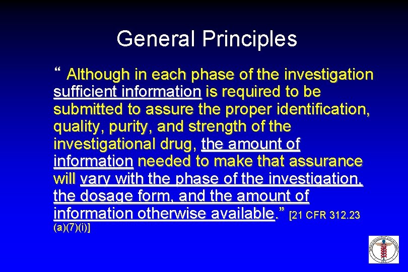 General Principles “ Although in each phase of the investigation sufficient information is required