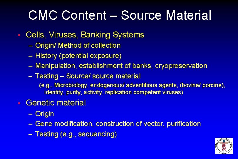 CMC Content – Source Material • Cells, Viruses, Banking Systems – – Origin/ Method