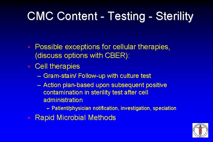 CMC Content - Testing - Sterility Possible exceptions for cellular therapies, (discuss options with