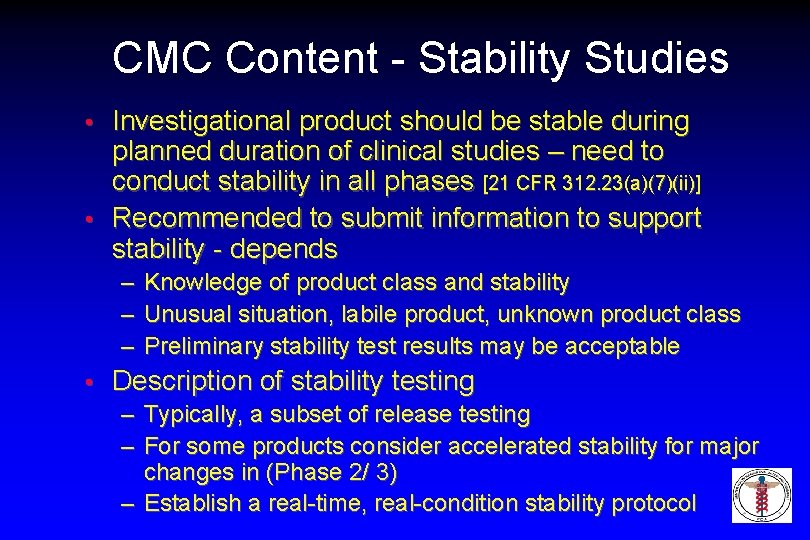 CMC Content - Stability Studies Investigational product should be stable during planned duration of