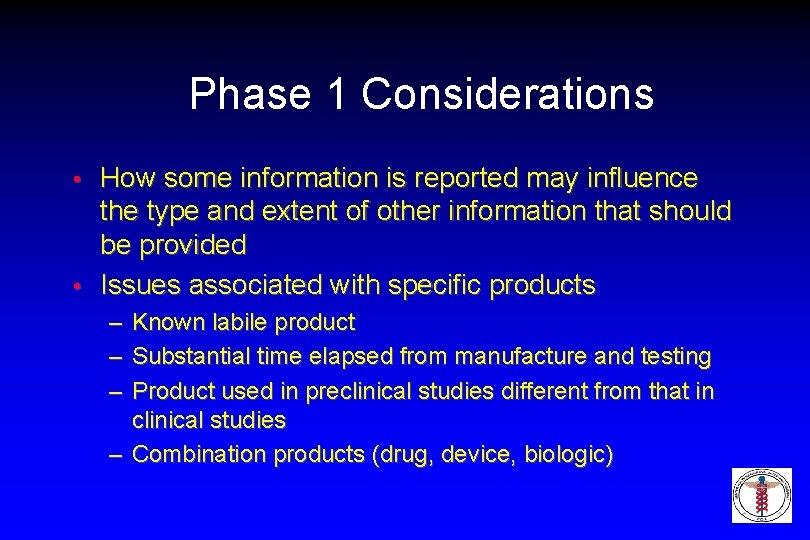 Phase 1 Considerations How some information is reported may influence the type and extent