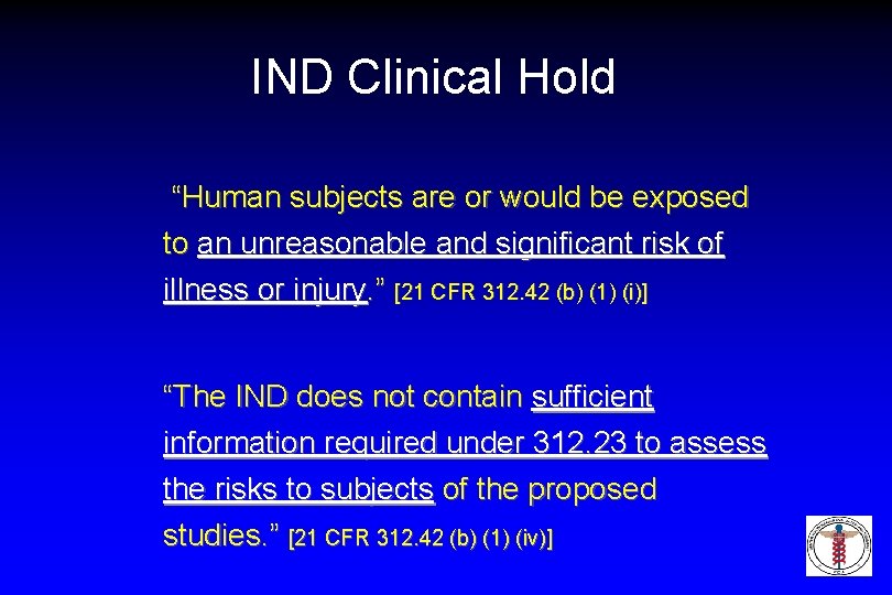 IND Clinical Hold “Human subjects are or would be exposed to an unreasonable and