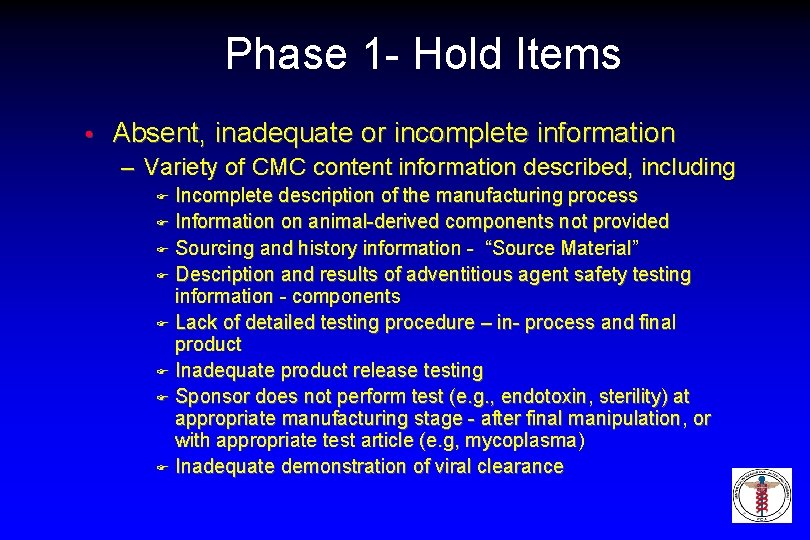 Phase 1 - Hold Items • Absent, inadequate or incomplete information – Variety of
