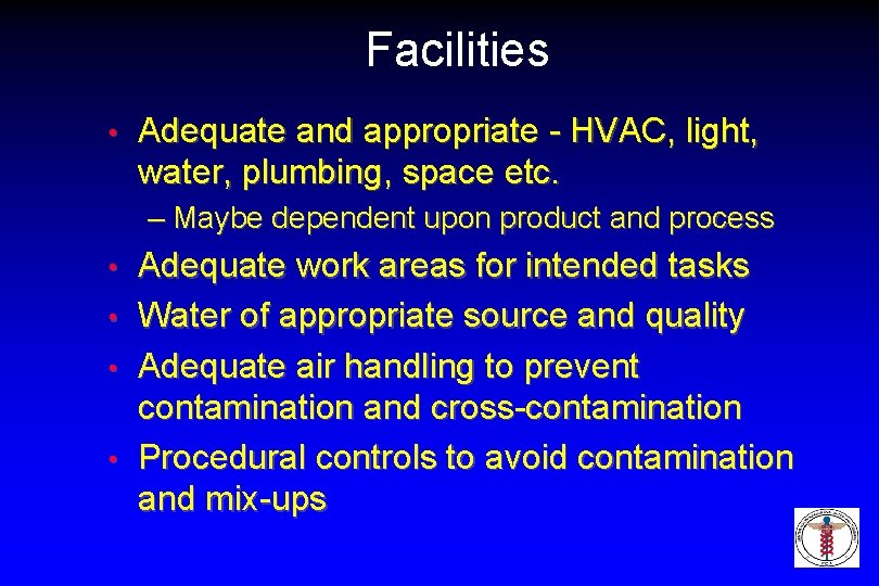 Facilities • Adequate and appropriate - HVAC, light, water, plumbing, space etc. – Maybe