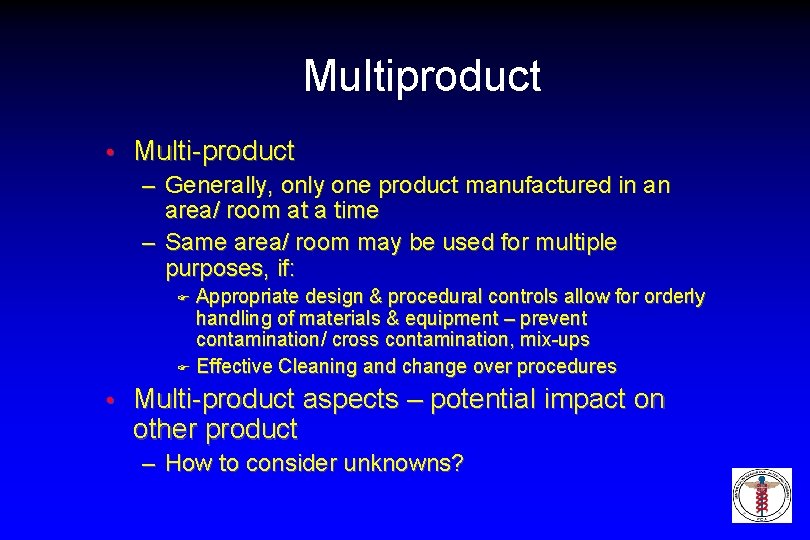 Multiproduct • Multi-product – Generally, only one product manufactured in an area/ room at