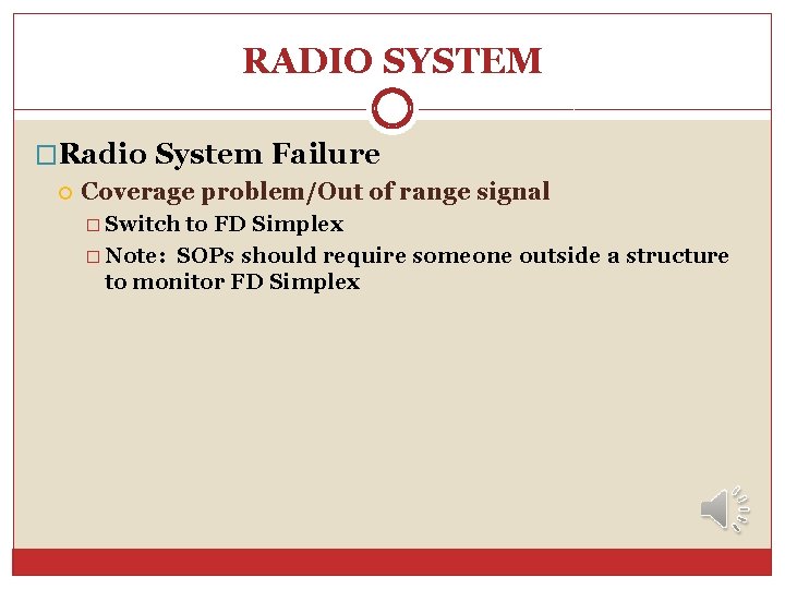 RADIO SYSTEM �Radio System Failure Coverage problem/Out of range signal � Switch to FD RADIO SYSTEM �Radio System Failure Coverage problem/Out of range signal � Switch to FD